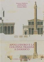 Dalla tradizione al progetto. Apollodoro e la colonna Traiana a Damasco