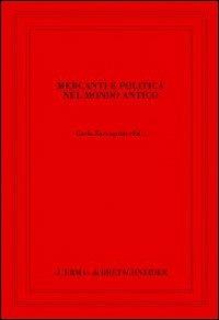 Mercanti e politica nel mondo antico - Carlo Zaccagnini - copertina