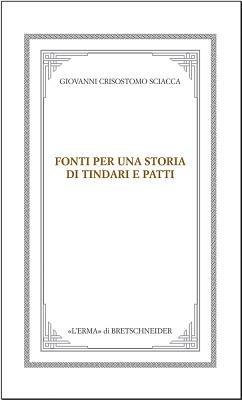 Fonti per una storia di Tindari e Patti. Dal mito ai corsari - Giovanni C. Sciacca - copertina