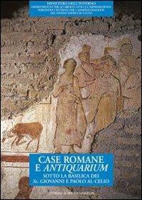 Case romane e antiquarium. Sotto la Basilica dei Ss. Giovanni e Paolo al Celio - copertina