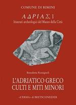 L' Adriatico greco. Culti e miti minori