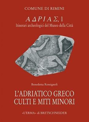 L' Adriatico greco. Culti e miti minori - Benedetta Rossignoli - copertina