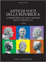 Antichi volti della Repubblica. La ritrattistica in Italia centrale tra IV e II secolo a. C.