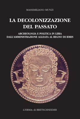 La decolonizzazione del passato - Massimiliano Munzi - copertina