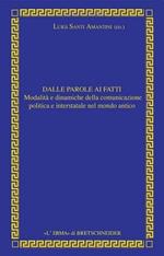 Dalle parole ai fatti. Relazioni interstatali e comunicazione politica nel mondo antico