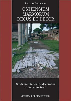 Ostiensium marmorum decus et decor. Ediz. illustrata - Patrizio Pensabene - copertina