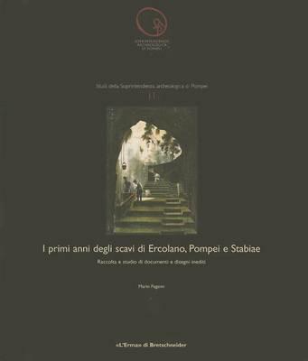 I primi anni degli scavi di ercolano, Pompei e Stabiae - Mario Pagano - copertina