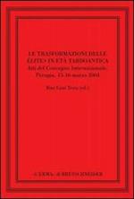 Le trasformazioni delle élites in età tardoantica. Atti del convegno internazionale di Perugia, 15-16 marzo 2004