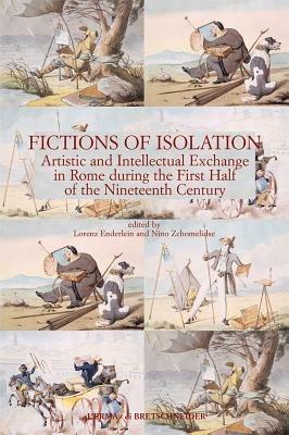 Fictions of isolation. Artistic and intellectual exchange in Rome during the first half of the 19th century - copertina