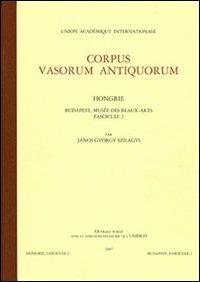 Corpus vasorum antiquorum. Hongrie. Vol. 2: Budapest. Musée des Beaux-arts. - Gyorgy Szilágy János - copertina