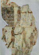 Sentinum 295 a. C. Sassoferrato 2006 2300 anni dopo la battaglia. Una città romana tra storia e archeologia. Atti del Convegno