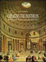 Creating the Pantheon. Design, materials and construction