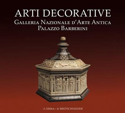 Arti decorative. Galleria nazionale d'arte antica. Palazzo Barberini - Marisa Zaccagnini - copertina