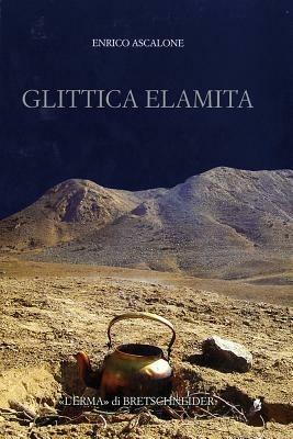 Glittica elamita. Dalla metà del III alla metà del II millennio a. C. - Enrico Ascalone - copertina