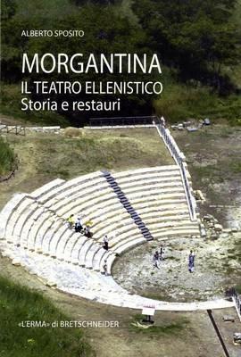 Morgantina. Il teatro ellenistico. Storia e restauri - Alberto Sposito - copertina