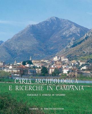 Carta archeologica e ricerche in Campania. Vol. 15\5: Comune di Venafro. - copertina