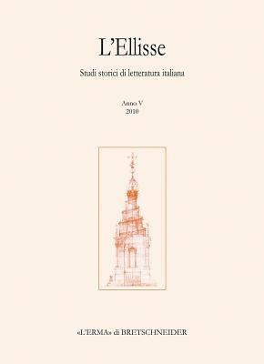 L' Ellisse. Studi storici di letteratura italiana (2010). Vol. 5 - Maurizio Campanelli,Emilio Russo,Massimiliano Tortora - copertina