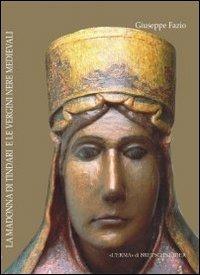 La madonna di Tindari e le vergini nere medievali. Ediz. illustrata - Giuseppe Fazio - copertina