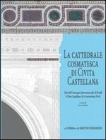 La cattedrale cosmatesca di Civita Castellana. Ediz. illustrata