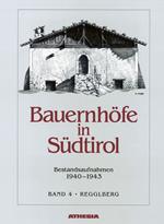 Bauernhöfe in Südtirol. Bestandaufnahme 1940-1943. Ediz. illustrata. Vol. 4: Reggelberg