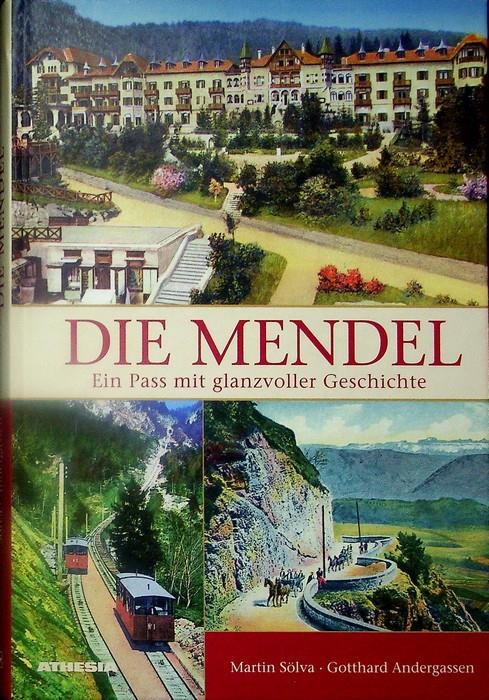 Die Mendel. Ein Pass mit glanzvoller Geschichte