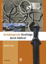 Archaeologische Streifzuege durch Südtirol. Vol. 1: Pustertal und Eisacktal.