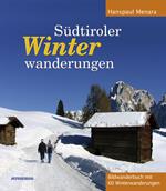 Südtiroler Winterwanderungen Bildwanderbuch mit 60 Winterwanderungen