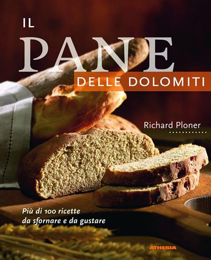 Il pane delle Dolomiti - Richard Ploner - copertina