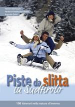 Piste da slitta in Sudtirolo. 130 intinerari nella natura d'inverno