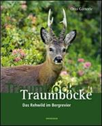 Traumböcke. Das Rehwild im Bergrevier