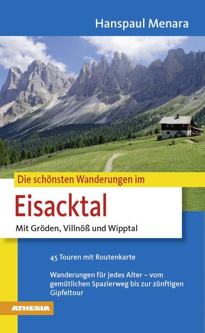 Die schönsten wanderungen im Eisacktal. Mit Gröden, Villnöß un Wipptal - Hanspaul Menara - copertina