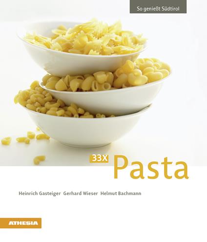 33 x Pasta. Ediz. tedesca - Heinrich Gasteiger,Gerhard Wieser,Helmut Bachmann - copertina