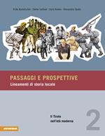Passaggi e prospettive. Lineamenti di storia locale. Vol. 2: Tirolo nell'età moderna, Il.