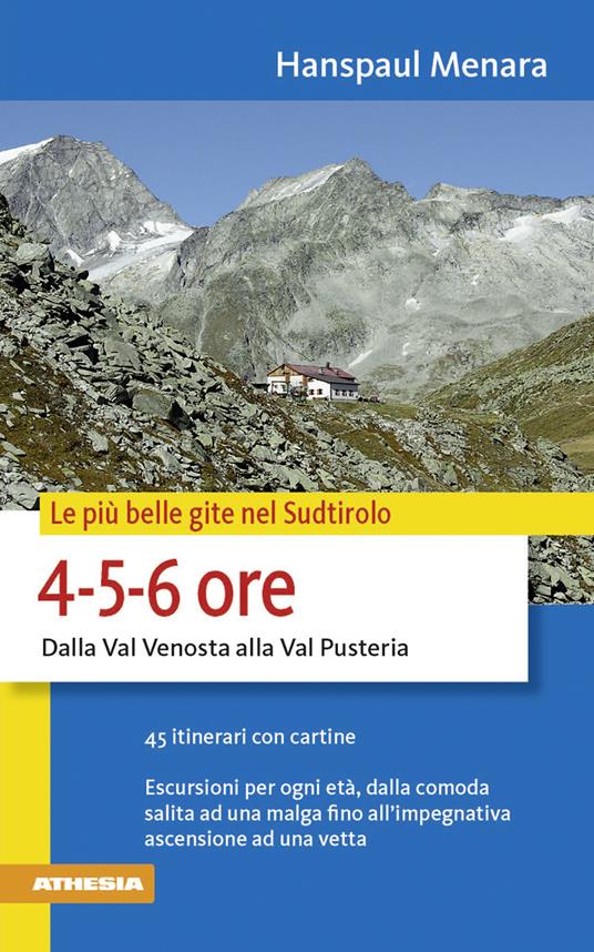 Le più belle gite in Sudtirolo 4-5-6 ore. Dalla Val Venosta alla Val Pusteria - Hanspaul Menara - copertina