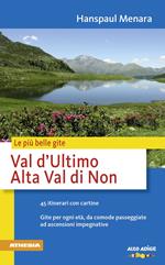 Val d'Ultimo. Alta Val di Non. Le più belle gite