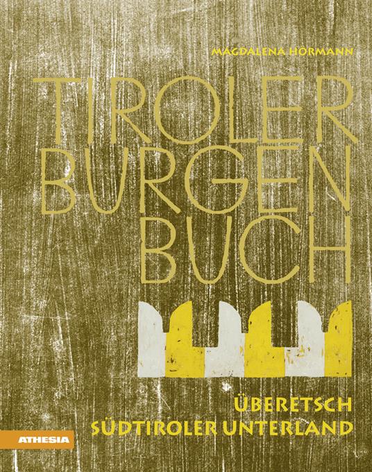 Tiroler Burgenbuch. Ediz. illustrata. Vol. 10: Überetsch und Südtiroler Unterland. - copertina