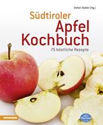 Südtiroler Apfelkochbuch. 75 köstliche Rezepte