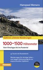 Südtirols schönste Wanderungen. 1000-1500 Höhenmeter