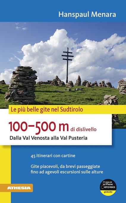 100-500 m di dislivello dalla Val Venosta alla Val Pusteria. Le più belle gite nel Sudtirolo - Hanspaul Menara - copertina