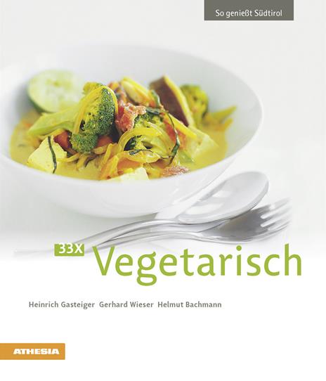 33 x Vegetarisch - Heinrich Gasteiger,Gerhard Wieser,Helmut Bachmann - copertina