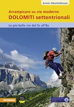 Arrampicare su vie moderne. Dolomiti settentrionali