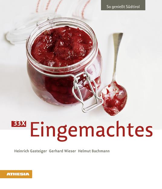 33 x Eingemachtes - Heinrich Gasteiger,Gerhard Wieser,Helmut Bachmann - copertina