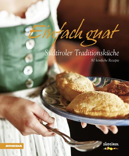 Einfach guat. Südtiroler Traditionsküche - copertina