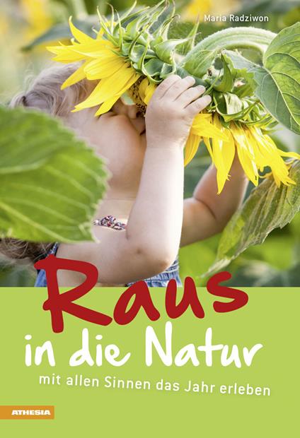 Raus in die Natur mit allen Sinnen das Jahr erleben - Maria Radziwon - copertina
