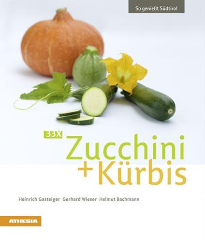 33 x Zucchini + Kürbis - Heinrich Gasteiger,Gerhard Wieser,Helmut Bachmann - copertina
