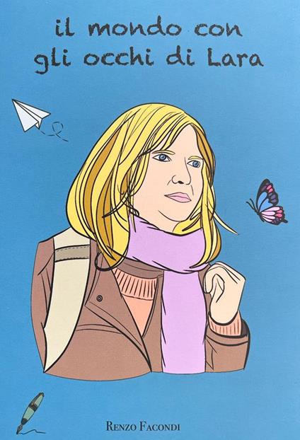 Il mondo con gli occhi di Lara - Renzo Facondi - copertina