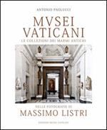 Musei vaticani. Le collezioni di marmi antichi nella fotografia di Massimo Listri
