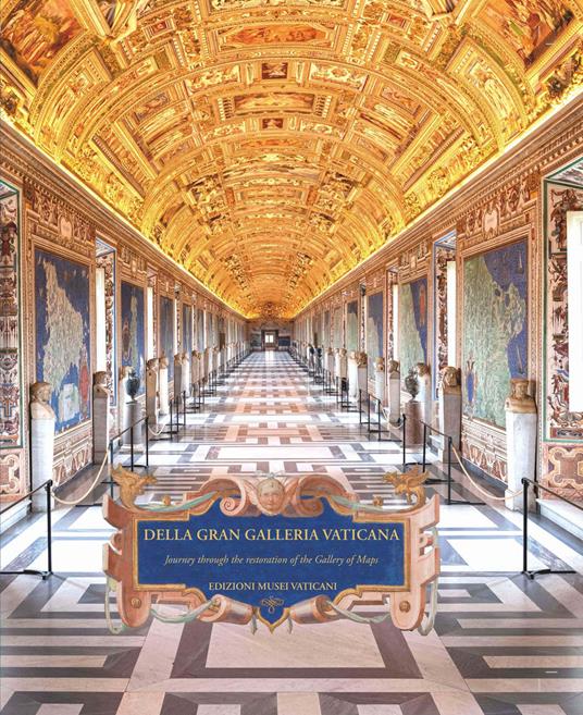 Della Gran Galleria Vaticana. Journey through the restoration of the Gallery of maps - copertina