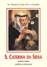 Santa Caterina da Siena. Legenda minor