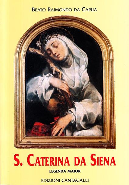 Santa Caterina da Siena. Legenda maior - Raimondo da Capua - copertina